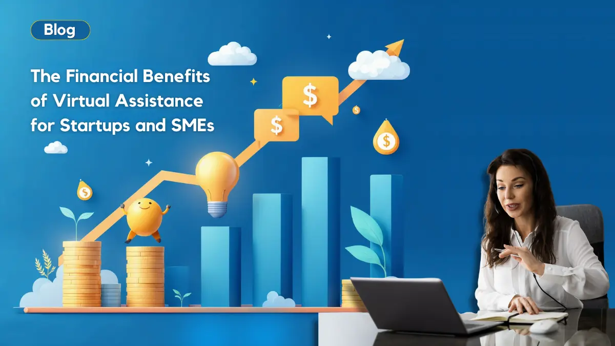 The Financial Benefits of Virtual Assistance for Startups and SMEs